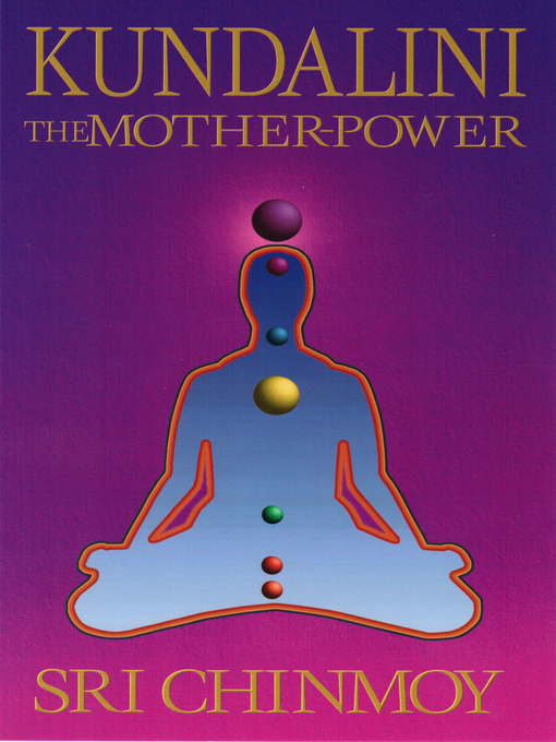 Title details for Kundalini, the Mother-Power by Sri Chinmoy - Available